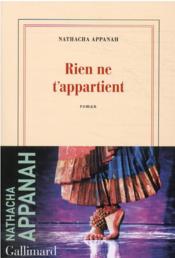 Image de l'objet &laquo; RIEN NE T'APPARTIENT &raquo;