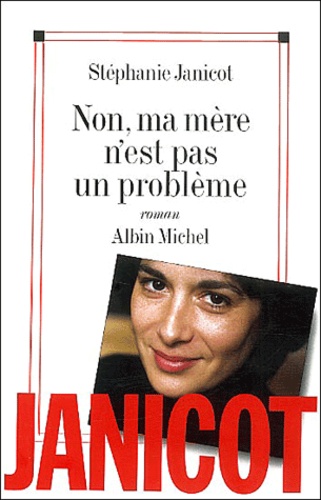 Image de l'objet &laquo; NON, MA MERE N'EST PAS UN PROBLEME &raquo;