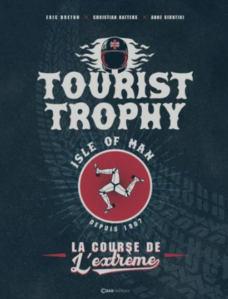 Image de l'objet &laquo; TOURIST TROPHY / ISLE OF MAN LA COURSE DE L'EXTREME DEPUIS 1907 &raquo;