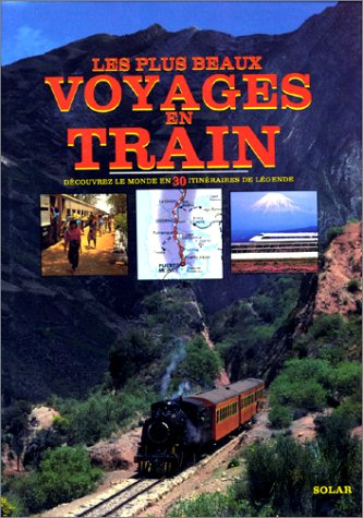 Image de l'objet &laquo; PLUS BEAUX VOYAGES EN TRAIN (LES) 30 ITINERAIRES DE LEGENDE &raquo;