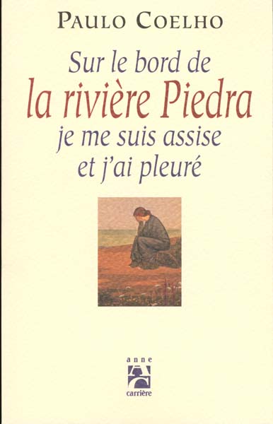 Image de l'objet &laquo; SUR LE BORD DE LA RIVIERE PIEDRA JE ME SUIS ASSISE ET J'AI PLEURE &raquo;
