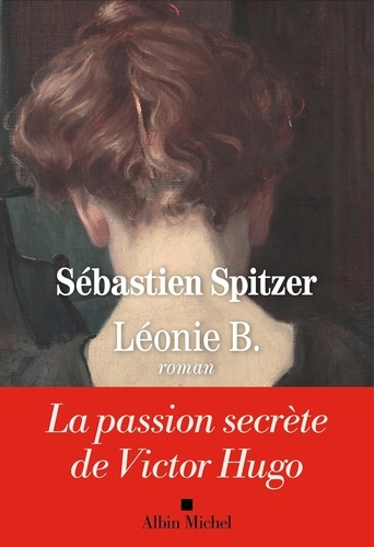Image de l'objet &laquo; LEONIE B. / LA PASSION SECRETE DE VICTOR HUGO &raquo;