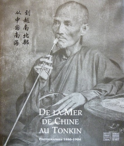 Image de l'objet &laquo; DE LA MER DE CHINE AU TONKIN PHOTOGRAPHIES 1886/1904 &raquo;