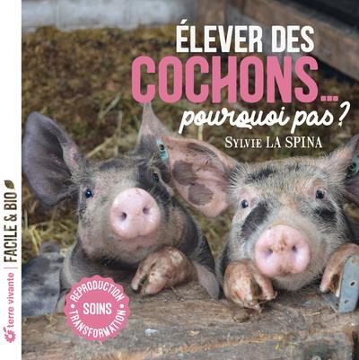 Image de l'objet &laquo; ELEVER DES COCHONS.. POURQUOI PAS ? &raquo;