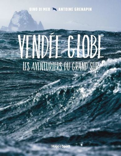 Image de l'objet « VENDEE GLOBE . LES AVENTURIERS DU GRAND SUD »