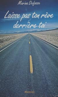 Image de l'objet &laquo; LAISSE PAS TON REVE DERRIERE TOI &raquo;