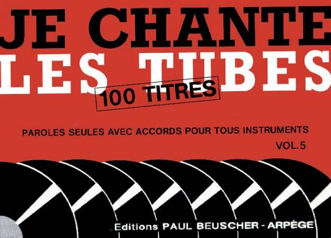 Image de l'objet &laquo; JE CHANTE LES TUBES VOLUME 5 PAROLES SEULES AVEC ACCORDS POUR TOUS INSTRUMENTS &raquo;