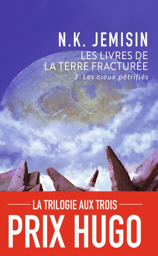 Image de l'objet &laquo; LIVRES DE LA TERRE FRACTUREE (LES) TOME 3  / LES CIEUX PETRIFIES &raquo;