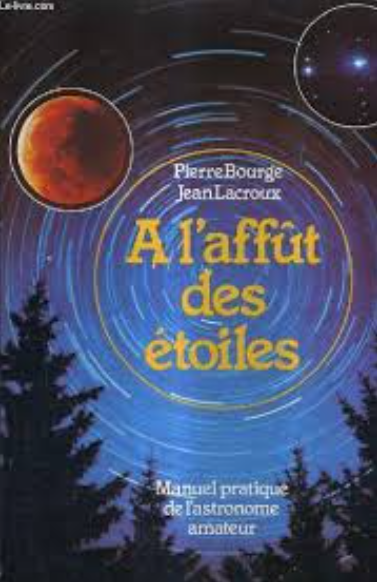 Image de l'objet « A L'AFFUT DES ETOILES / MANUEL PRATIQUE DE L'ASTRONOMIE AMATEUR »
