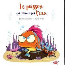 Image de l'objet &laquo; POISSON QUI N'AIMAIT PAS L'EAU (LE) &raquo;