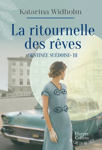 Image de l'objet &laquo; DESTINEE SUEDOISE TOME 3 / LA RITOURNELLE DES REVES &raquo;