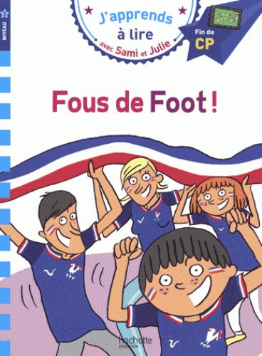 Image de l'objet &laquo; J’APPRENDS A LIRE AVEC SAMI ET JULIE / FOUS DE FOOT ! &raquo;