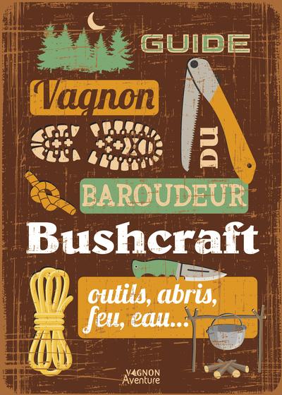 Image de l'objet &laquo; GUIDE VAGNON DU BAROUDEUR BUSHCRAFT &raquo;