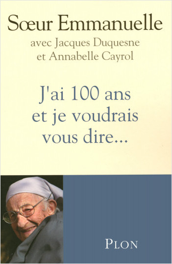 Image de l'objet &laquo; J'AI 100 ANS ET JE VOUDRAIS VOUS DIRE... &raquo;