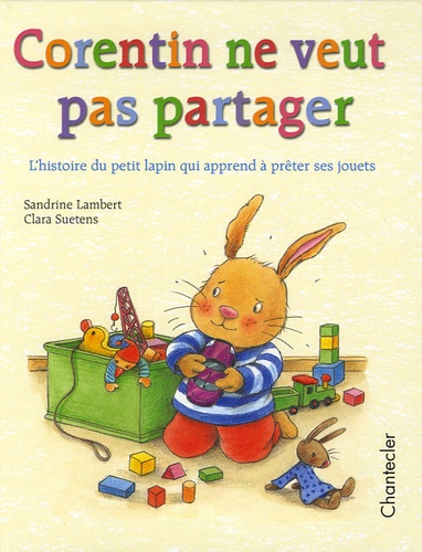 Image de l'objet &laquo; CORENTIN NE VEUT PAS PARTAGER L'HISTOIRE DU PETIT LAPIN QUI APPREND A PRETER SES &raquo;