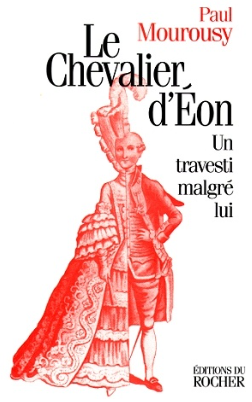 Image de l'objet &laquo; CHEVALIER D'EON (LE) UN TRAVESTI MALGRE LUI &raquo;