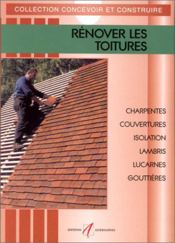 Image de l'objet &laquo; RENOVER LES TOITURES CONCEVOIR & CONSTRUIRE &raquo;