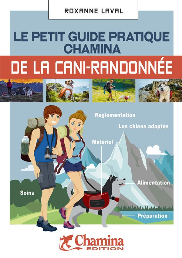 Image de l'objet &laquo; PETIT GUIDE PRATIQUE CHAMINA DE LA CANI-RANDONNEE (LE) &raquo;