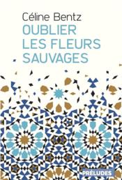 Image de l'objet &laquo; OUBLIER LES FLEURS SAUVAGES &raquo;
