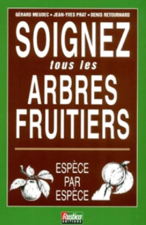 Image de l'objet &laquo; SOIGNEZ TOUS LES ARBRES FRUITIERS ESPECE PAR ESPECE &raquo;