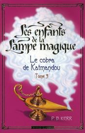 Image de l'objet &laquo; ENFANTS DE LA LAMPE MAGIQUE (LES) TOME 3 / LE COBRA DE KATMANDOU &raquo;