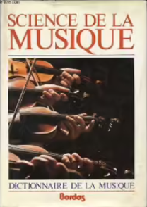 Image de l'objet &laquo; SCIENCE DE LA MUSIQUE / FORMES TECHNIQUE , INSTRUMENTS TOME 1 A-K &raquo;