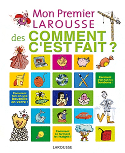 Image de l'objet &laquo; MON 1ER LAROUSSE DES COMMENT C'EST FAIT &raquo;