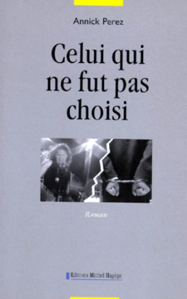 Image de l'objet &laquo; CELUI QUI NE FUT PAS CHOISI &raquo;