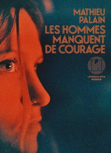 Image de l'objet &laquo; HOMMES MANQUENT DE COURAGE (LES) &raquo;