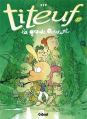 Image de l'objet « TITEUF TOME 17 / LA GRANDE AVENTURE »