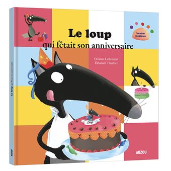 Image de l'objet &laquo; LOUP QUI FETAIT SON ANNIVERSAIRE (LE) &raquo;