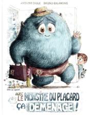 Image de l'objet &laquo; MONSTRE DU PLACARD  (LE) / AVEC LE MONSTRE DU PLACARD, CA DEMENAGE ! &raquo;