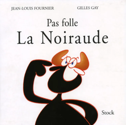 Image de l'objet &laquo; PAS FOLLE LA NOIRAUDE &raquo;
