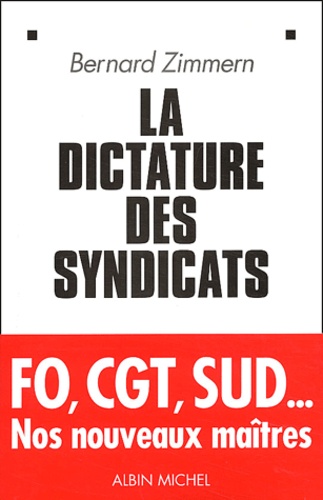 Image de l'objet &laquo; DICTATURE DES SYNDICATS (LA) FO , CGT , SUD ... NOS NOUVEAUX MAITRES &raquo;