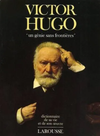 Image de l'objet « VICTOR HUGO , UN GENIE SANS FRONTIERES DICTIONNAIRE DE SA VIE ET DE SON OEUVRE »