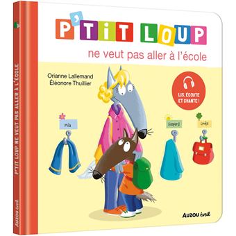 Image de l'objet &laquo; P'TIT LOUP NE VEUT PAS ALLER A L'ECOLE &raquo;