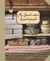 Image de l'objet &laquo; MA GRAND-MERE FAISAIT PAREIL 660 TRUCS ET ASTUCES DE TOUJOURS &raquo;