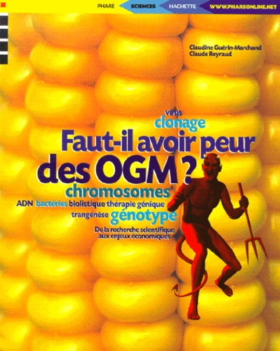 Image de l'objet &laquo; FAUT-IL AVOIR PEUR DES O G M DE LA RECHERCHE SCIENTIFIQUE AUX ENJEUX ECONOMIQUES &raquo;