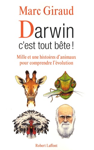 Image de l'objet &laquo; DARWIN C'EST TOUT BETE ! MILLE ET UNE HISTOIRES D'ANIMAUX POUR COMPRENDRE L'EVOL &raquo;