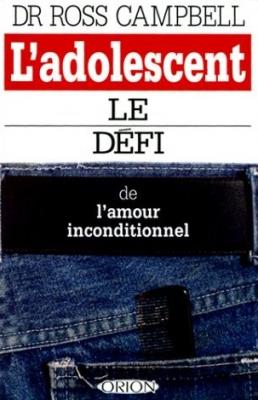 Image de l'objet « ADOLESCENT (L') / LE DEFI DE L'AMOUR INCONDITIONNEL »