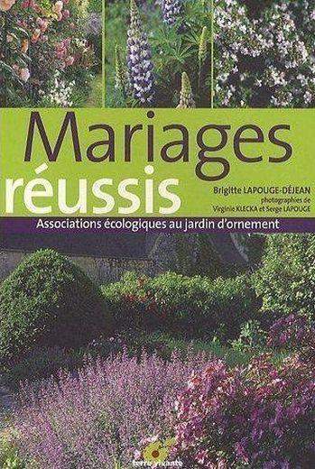 Image de l'objet &laquo; MARIAGES REUSSIS ASSOCIATIONS ECOLOGIQUES AU JARDIN D'ORNEMENT &raquo;