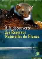 Image de l'objet « A LA DECOUVERTE DES RESERVES NATURELLES DE FRANCE . 200 ITINERAIRES »