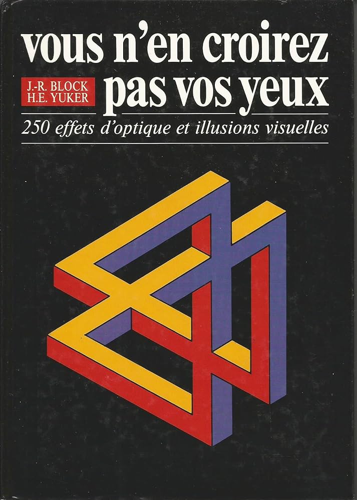 Image de l'objet « VOUS N'EN CROIREZ PAS VOS YEUX 250 EFFETS D'OPTIQUE ET ILLUSIONS VISUELLES »