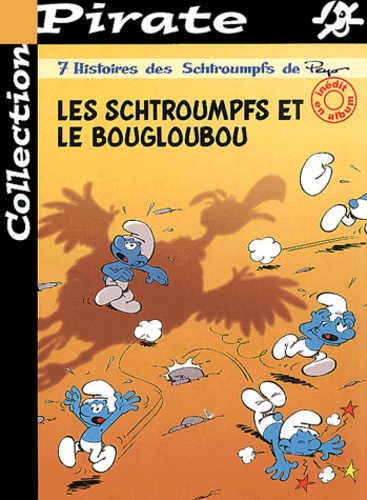 Image de l'objet &laquo; SCHTROUMPFS (LES) / 7 HISTOIRES / LES SCHTROUMPFS ET LE BOUGLOUBOU &raquo;