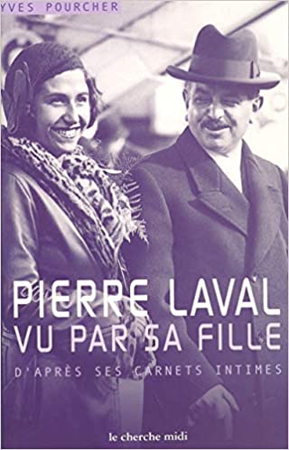Image de l'objet &laquo; PIERRE LAVAL VU PAR SA FILLE D'APRES SES CARNETS INTIMES &raquo;