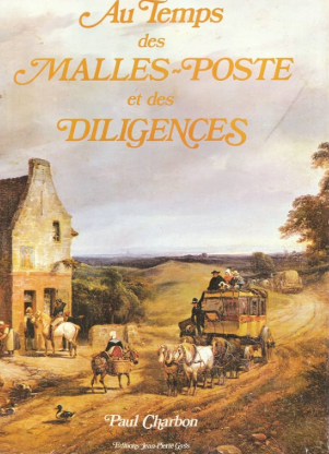 Image de l'objet &laquo; AU TEMPS DES MALLES-POSTE ET DES DILIGENCES &raquo;