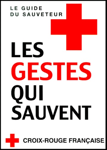 Image de l'objet &laquo; GESTES QUI SAUVENT (LES) LE GUIDE DU SAUVETEUR &raquo;