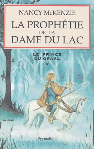 Image de l'objet &laquo; PRINCE DU GRAAL TOME 1 / LA PROPHETIE DE LA DAME DU LAC &raquo;