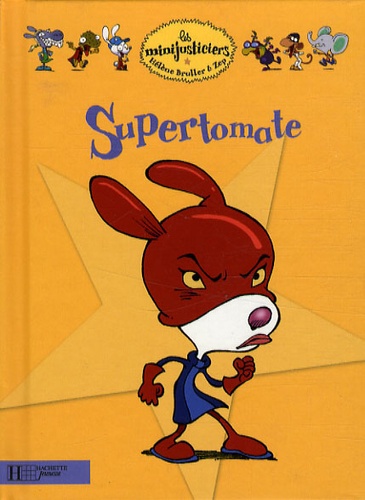 Image de l'objet &laquo; MINIJUSTICIERS (LES) TOME 6 / SUPERTOMATE &raquo;