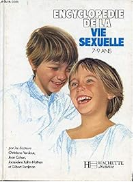 Image de l'objet &laquo; ENCYCLOPEDIE DE LA VIE SEXUELLE 7 A 9 ANS &raquo;
